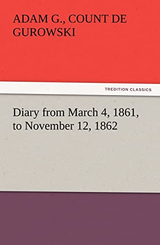 Imagen de archivo de Diary from March 4, 1861, to November 12, 1862 a la venta por Lucky's Textbooks