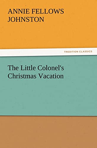 Stock image for The Little Colonel's Christmas Vacation for sale by Lucky's Textbooks