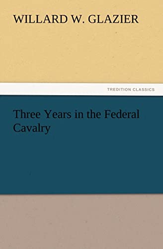 Stock image for Three Years in the Federal Cavalry for sale by Lucky's Textbooks