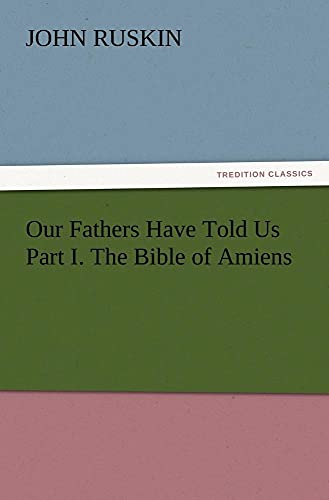 9783847222170: Our Fathers Have Told Us Part I. The Bible of Amiens