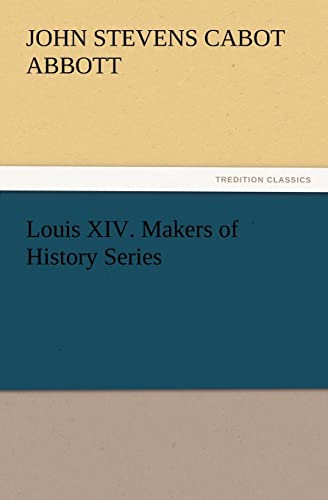 Stock image for Louis XIV. Makers of History Series for sale by Ria Christie Collections