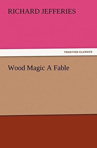 Wood Magic a Fable (9783847222682) by Jefferies, Richard