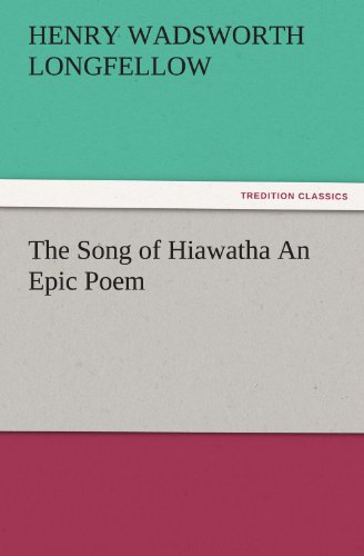 Stock image for The Song of Hiawatha an Epic Poem for sale by Lucky's Textbooks