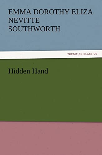 Hidden Hand (9783847222972) by Southworth, Emma Dorothy Eliza Nevitte