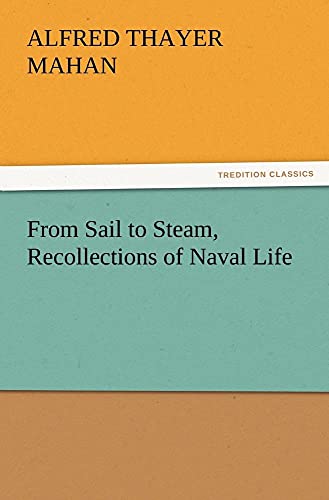 Imagen de archivo de From Sail to Steam, Recollections of Naval Life a la venta por Lucky's Textbooks