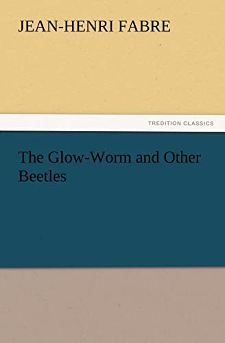 The Glow-Worm and Other Beetles (9783847223450) by Fabre, Jean-Henri