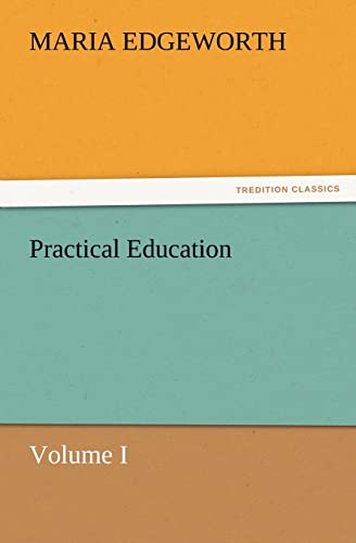 Practical Education, Volume I (9783847223979) by Edgeworth, Maria