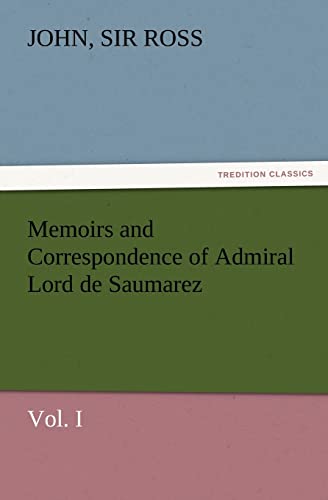 Stock image for Memoirs and Correspondence of Admiral Lord de Saumarez, Vol. I for sale by Blackwell's