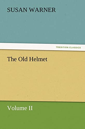 The Old Helmet, Volume II (9783847224495) by Warner, Executive Director Curator Susan