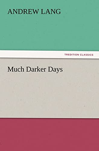 9783847226833: Much Darker Days (TREDITION CLASSICS)