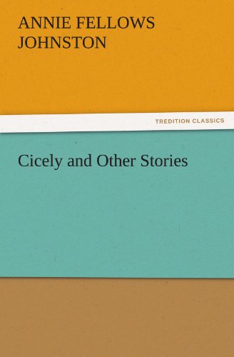 Beispielbild fr Cicely and Other Stories zum Verkauf von Chiron Media