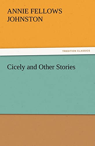 Stock image for Cicely and Other Stories for sale by Chiron Media