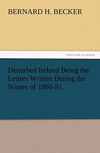 Stock image for Disturbed Ireland Being the Letters Written During the Winter of 1880-81. for sale by Lucky's Textbooks