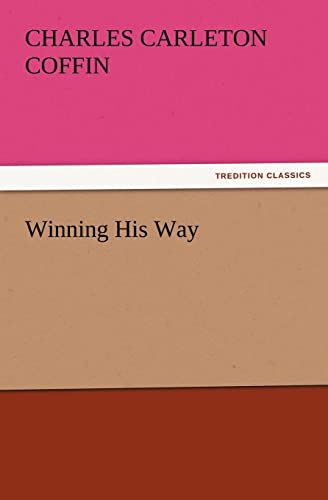 Winning His Way (9783847227625) by Coffin, Charles Carleton