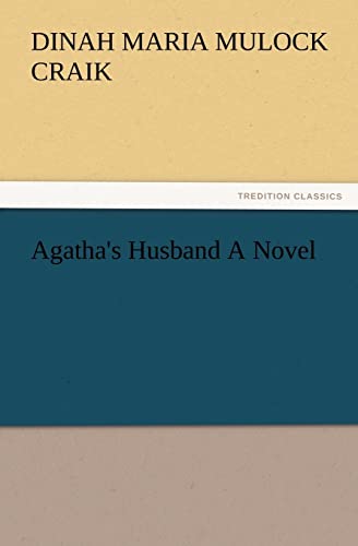 Agatha's Husband a Novel (9783847228332) by Craik, Dinah Maria Mulock