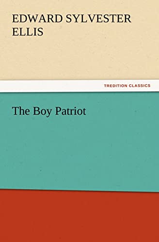 9783847228554: The Boy Patriot (TREDITION CLASSICS)