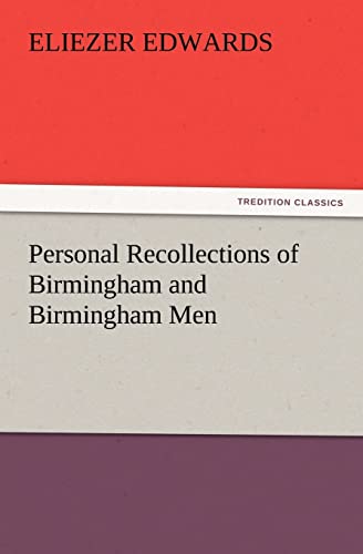 Stock image for Personal Recollections of Birmingham and Birmingham Men for sale by Lucky's Textbooks