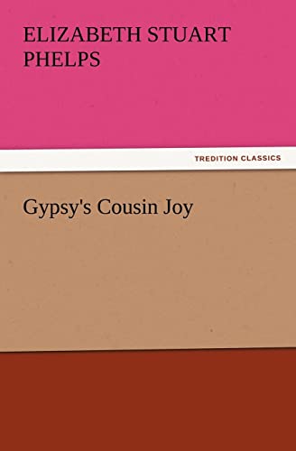 Gypsy's Cousin Joy (9783847228837) by Phelps, Elizabeth Stuart