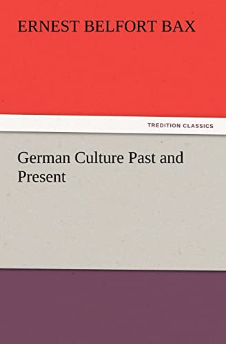 German Culture Past and Present (9783847228905) by Bax, Ernest Belfort