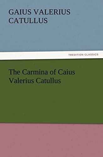 The Carmina of Caius Valerius Catullus (9783847229476) by Catullus, Professor Gaius Valerius