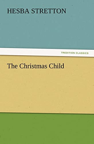 The Christmas Child (9783847230700) by Stretton, Hesba