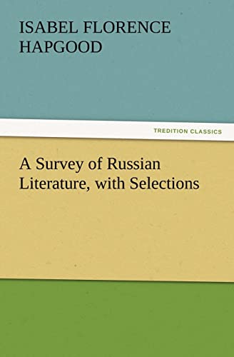 A Survey of Russian Literature, with Selections - Isabel Florence Hapgood