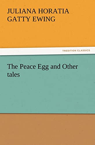 9783847230908: The Peace Egg and Other Tales (TREDITION CLASSICS)