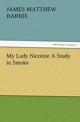 Imagen de archivo de My Lady Nicotine A Study in Smoke a la venta por Phatpocket Limited