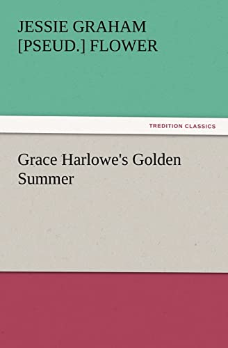 Stock image for Grace Harlowe's Golden Summer for sale by Lucky's Textbooks