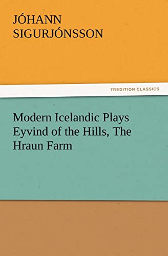 Stock image for Modern Icelandic Plays Eyvind of the Hills, the Hraun Farm for sale by Lucky's Textbooks