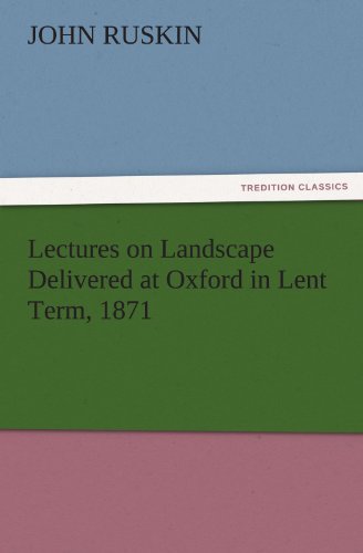 9783847231912: Lectures on Landscape Delivered at Oxford in Lent Term, 1871