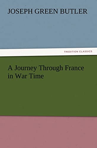 9783847232162: A Journey Through France in War Time (TREDITION CLASSICS)