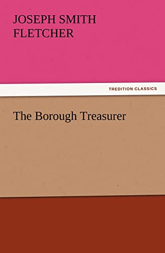 9783847232179: The Borough Treasurer (TREDITION CLASSICS)