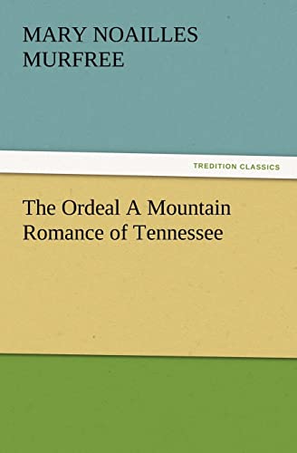 Beispielbild fr The Ordeal a Mountain Romance of Tennessee zum Verkauf von Lucky's Textbooks