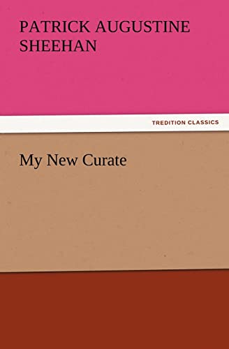 My New Curate (9783847233169) by Sheehan, Patrick Augustine