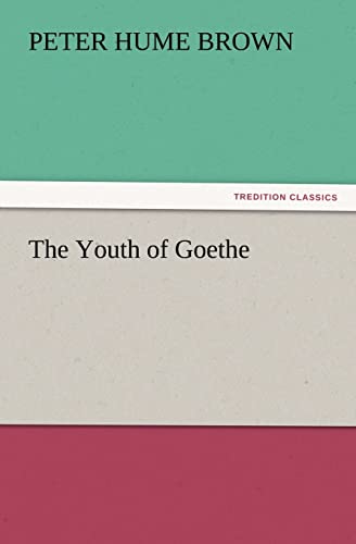 9783847233251: The Youth of Goethe (TREDITION CLASSICS)