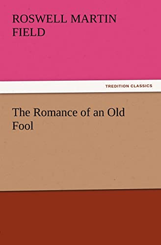 Stock image for The Romance of an Old Fool for sale by Lucky's Textbooks