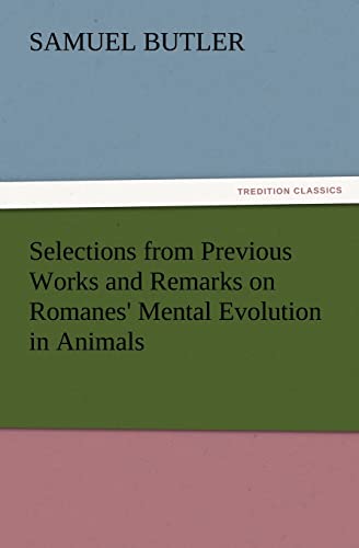 Selections from Previous Works and Remarks on Romanes' Mental Evolution in Animals (9783847233633) by Butler, Samuel