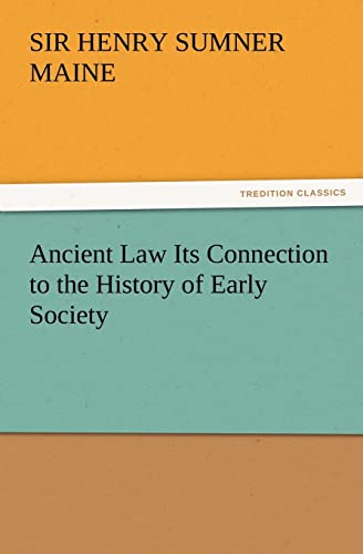 9783847233770: Ancient Law Its Connection to the History of Early Society (TREDITION CLASSICS)