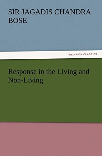 9783847233794: Response in the Living and Non-Living (TREDITION CLASSICS)