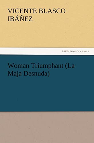 9783847234265: Woman Triumphant (La Maja Desnuda)
