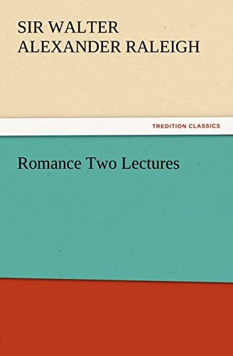 Romance Two Lectures - Walter Alexander Raleigh