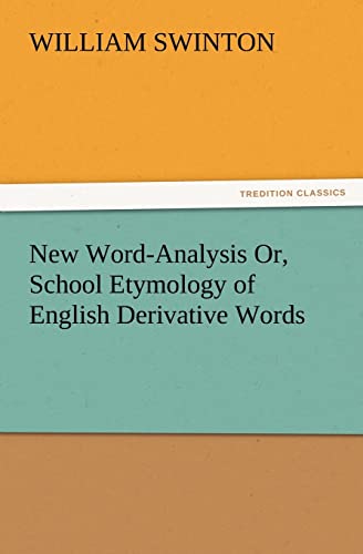 9783847234784: New Word-Analysis Or, School Etymology of English Derivative Words