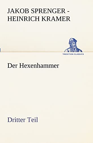9783847235187: Der Hexenhammer. Dritter Teil (TREDITION CLASSICS)