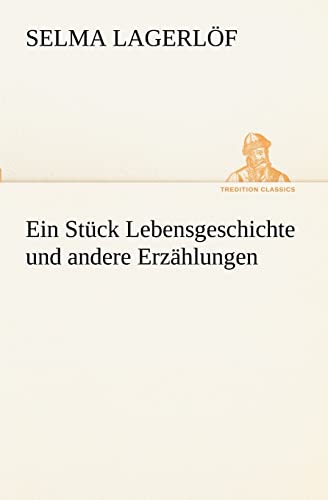 9783847236184: Ein Stck Lebensgeschichte und andere Erzhlungen (TREDITION CLASSICS)