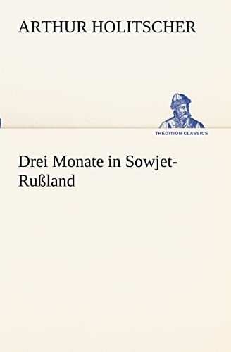 Stock image for Drei Monate in Sowjet-Russland (German Edition) for sale by Book Deals