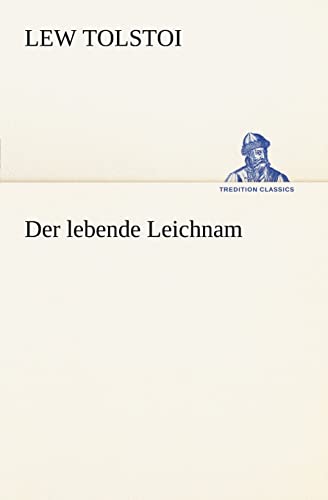 Der Lebende Leichnam (German Edition) (9783847236887) by Tolstoi, Lew