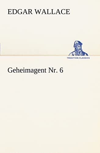 9783847236931: Geheimagent NR. 6 (TREDITION CLASSICS)
