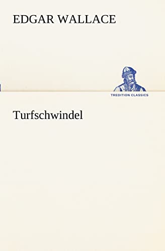 Turfschwindel (German Edition) (9783847237068) by Wallace, Edgar