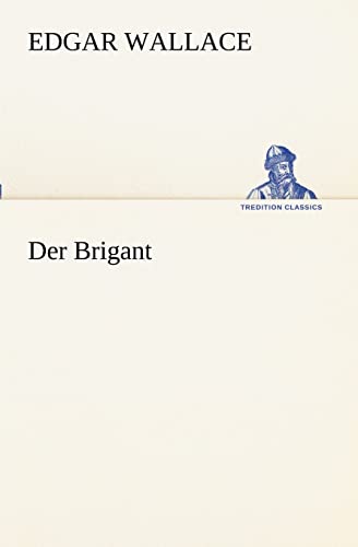 Der Brigant (German Edition) (9783847237112) by Wallace, Edgar
